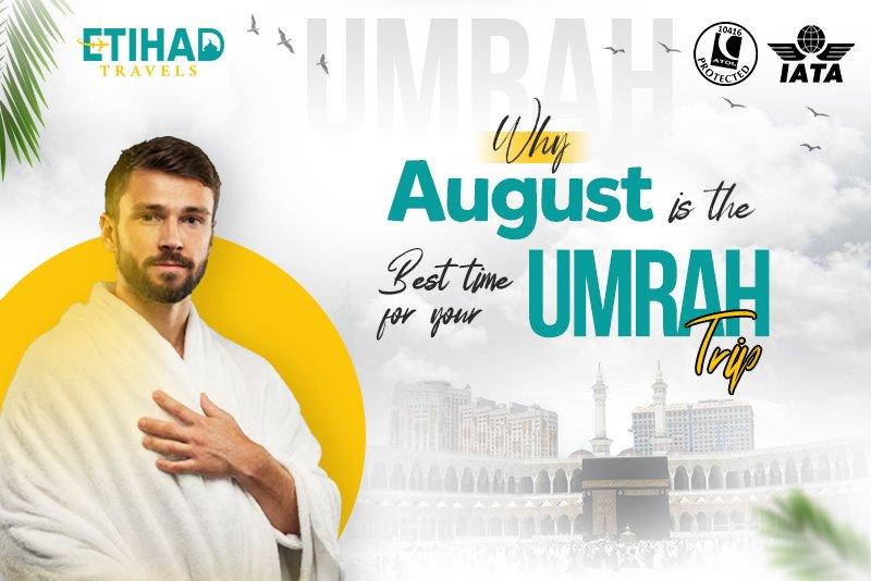 Why August is the perfect time to perform Umrah from UK